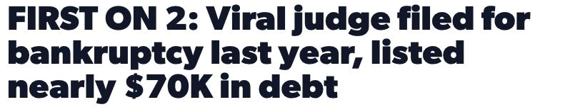 FIRST ON 2: Viral judge filed for bankruptcy last year, listed nearly $70K in debt